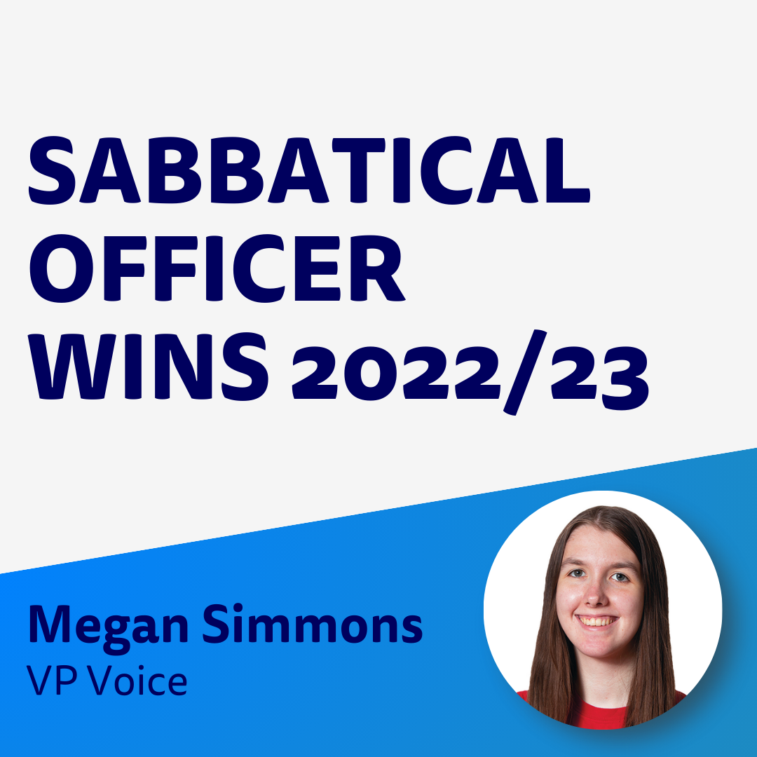Sabbatical Officer Wins – Megan Simmons, VP Voice 2022/23