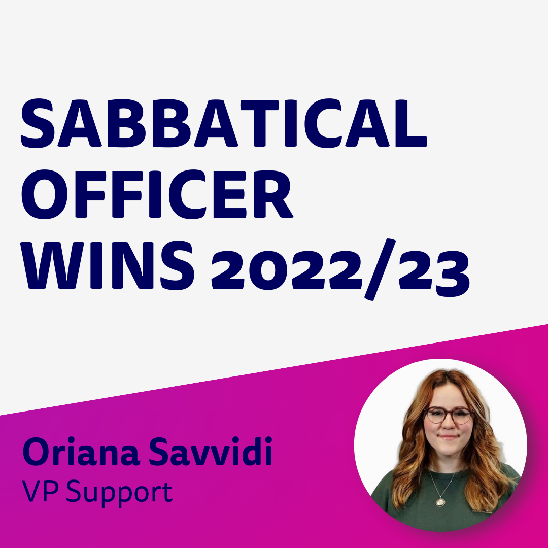 Sabbatical Officer Wins – Oriana Savvidi, VP Support 2022/23